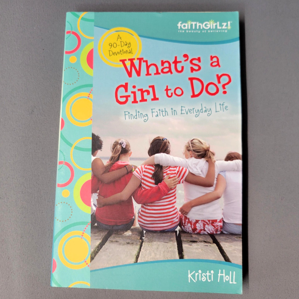 What's a Girl to Do? Kristi Holl Faithgirlz Christian Devotional Book Softcover‎